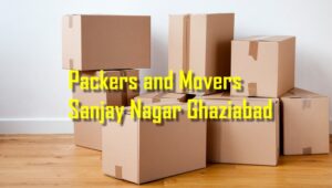Packers and Movers Sanjay Nagar Ghaziabad